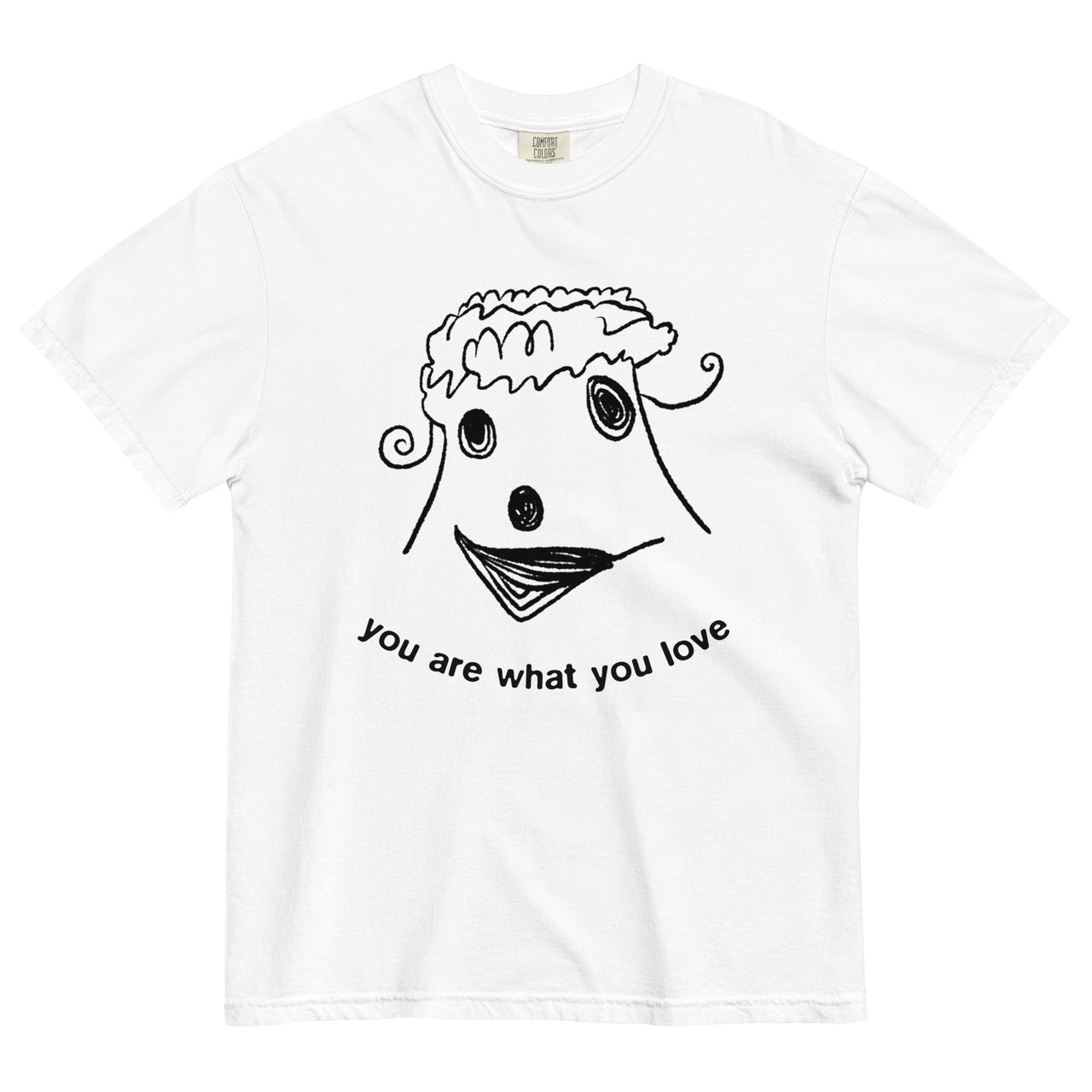 You Are What you Love Tee